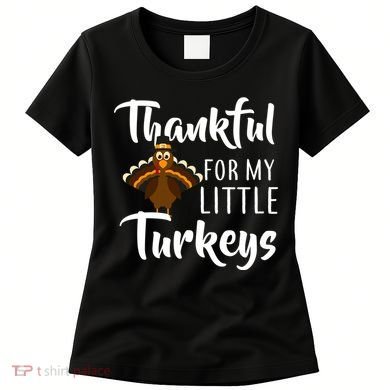 Teachers Thanksgiving Thankful For My little Turkeys Women's T-Shirt