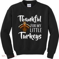 Teachers Thanksgiving Thankful For My little Turkeys Kids Sweatshirt thumb 0