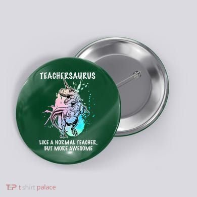 Teachersaurus Unicorn Button