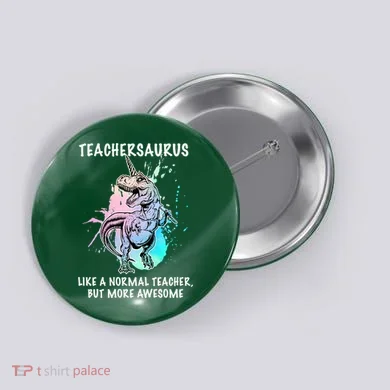 Teachersaurus Unicorn Button