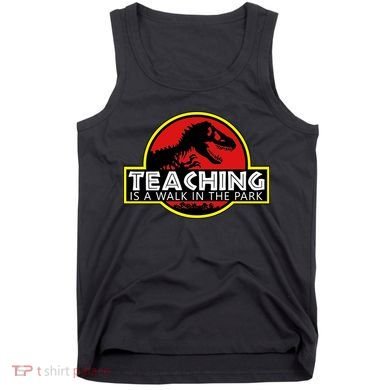Teaching  Is A Walk In The Park Tank Top