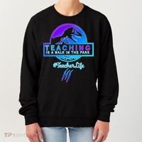 Teaching Is A Walk In Park Jurassic Teacher Women's Sweatshirt thumb 0