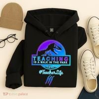 Teaching Is A Walk In Park Jurassic Teacher Hoodie thumb 4