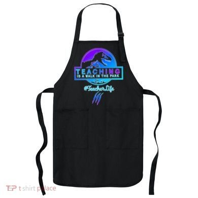 Teaching Is A Walk In Park Jurassic Teacher Apron