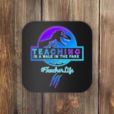 Teaching Is A Walk In Park Jurassic Teacher Coaster