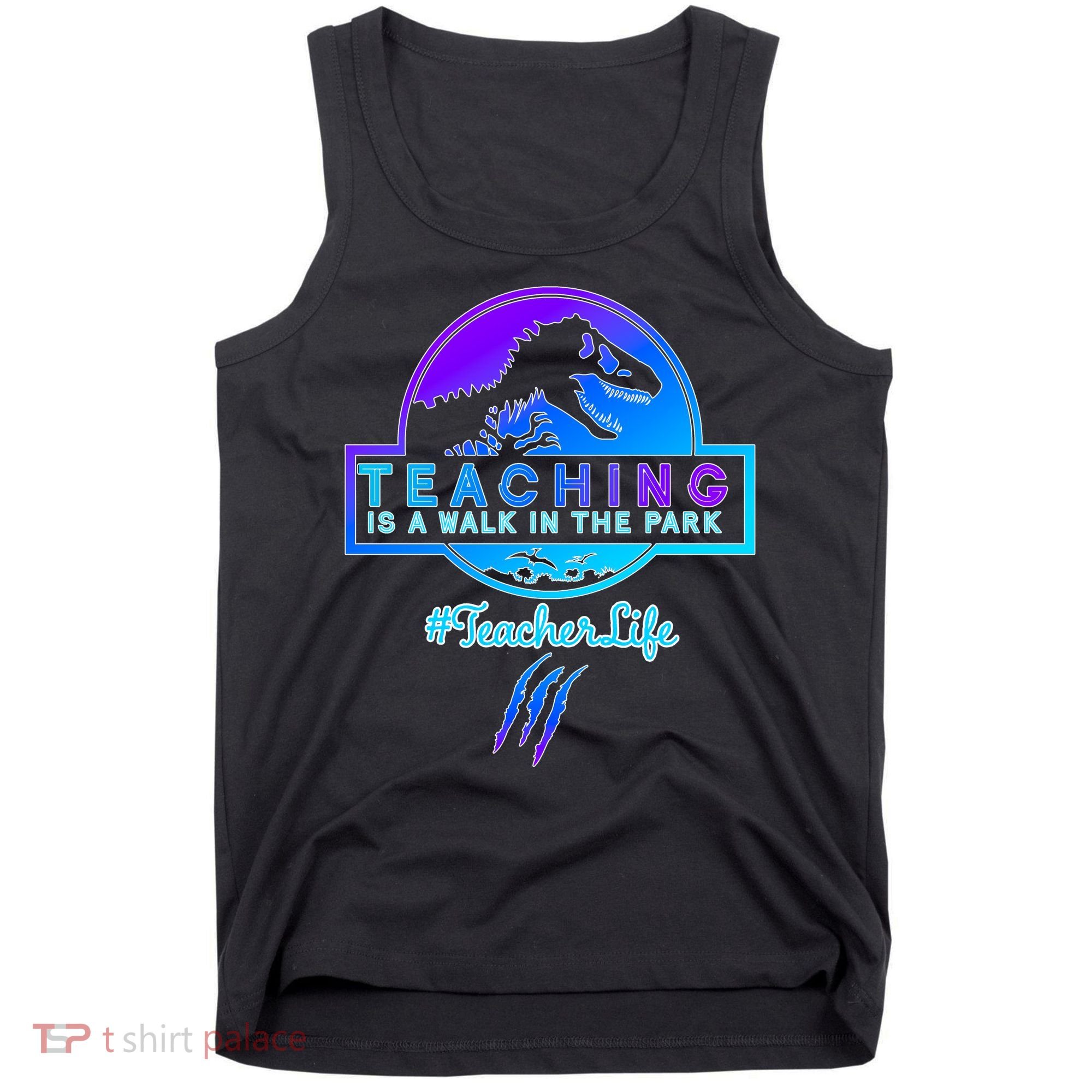 Teaching Is A Walk In Park Jurassic Teacher Tank Top