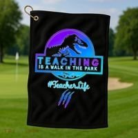 Teaching Is A Walk In Park Jurassic Teacher Golf Towel thumb 1