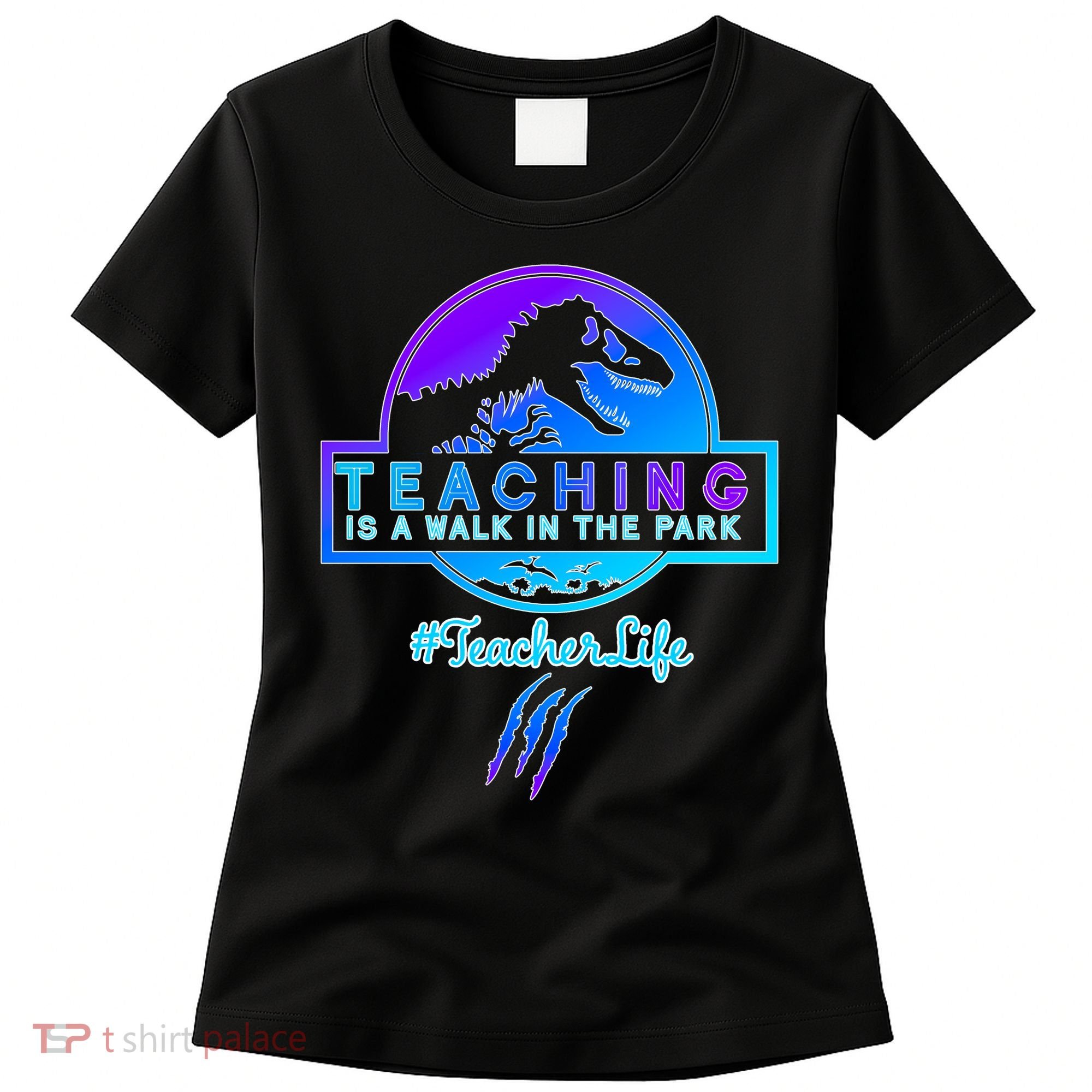 Teaching Is A Walk In Park Jurassic Teacher Women's T-Shirt
