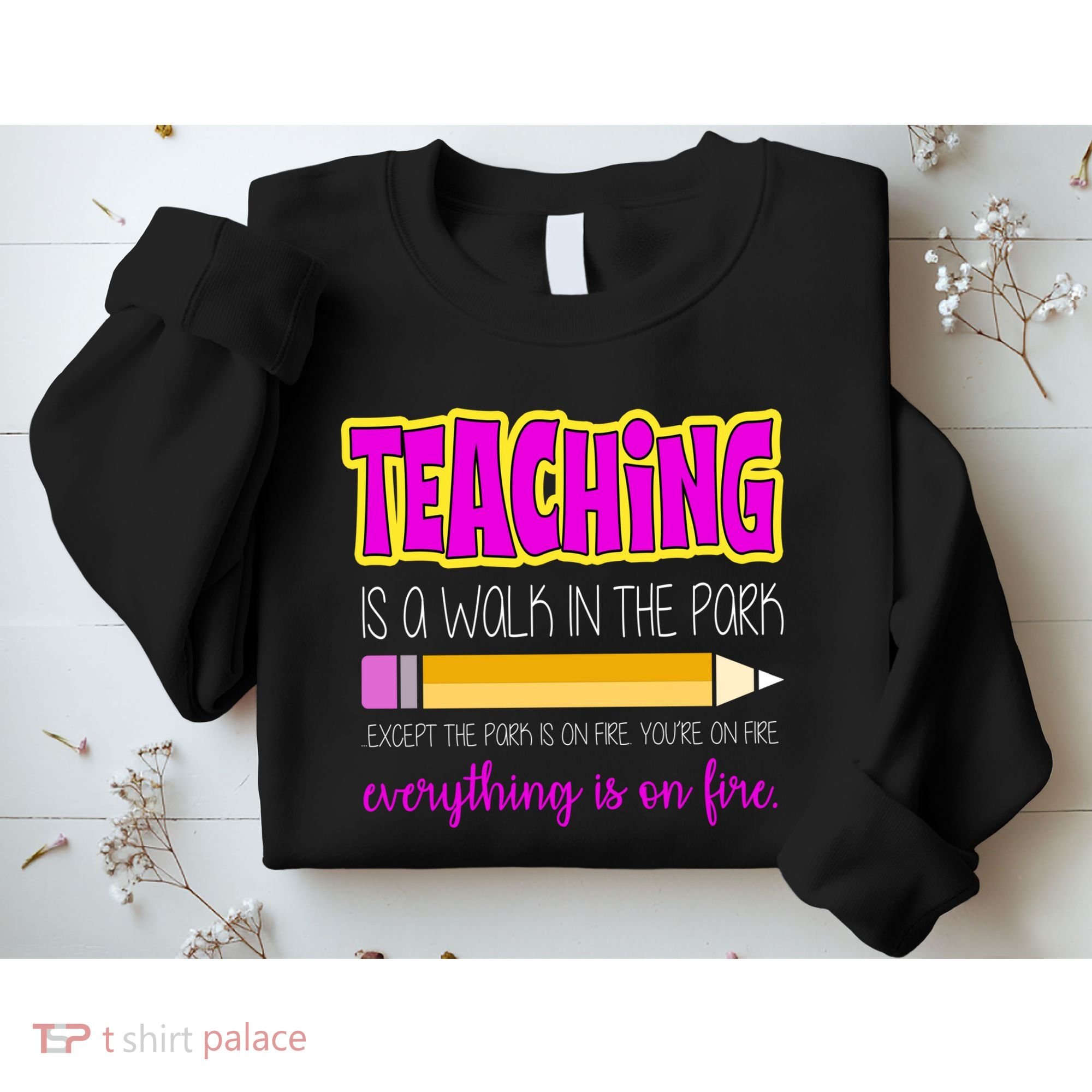 Teaching Is A Walk In The Park Sweatshirt