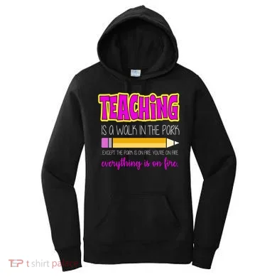 Teaching Is A Walk In The Park Women's Hoodie