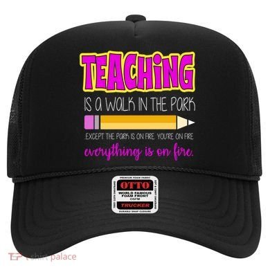 Teaching Is A Walk In The Park Hat