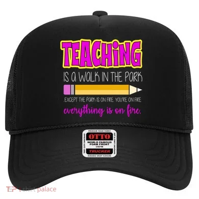 Teaching Is A Walk In The Park Hat