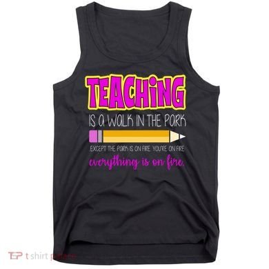 Teaching Is A Walk In The Park Tank Top