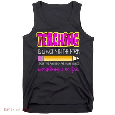 Teaching Is A Walk In The Park Tank Top