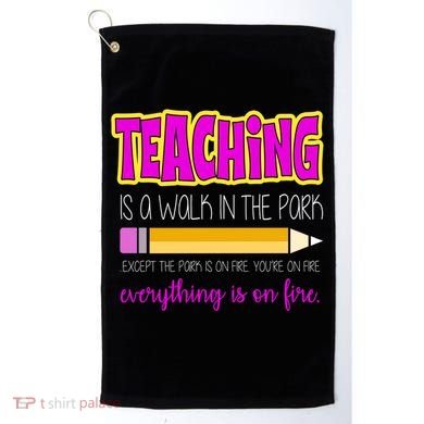 Teaching Is A Walk In The Park Golf Towel