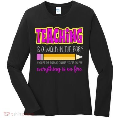 Teaching Is A Walk In The Park Women's Long Sleeve Shirt