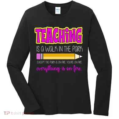 Teaching Is A Walk In The Park Women's Long Sleeve Shirt