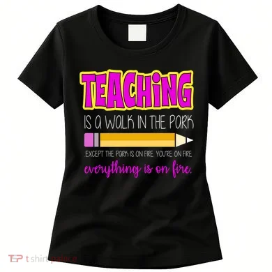 Teaching Is A Walk In The Park Women's T-Shirt