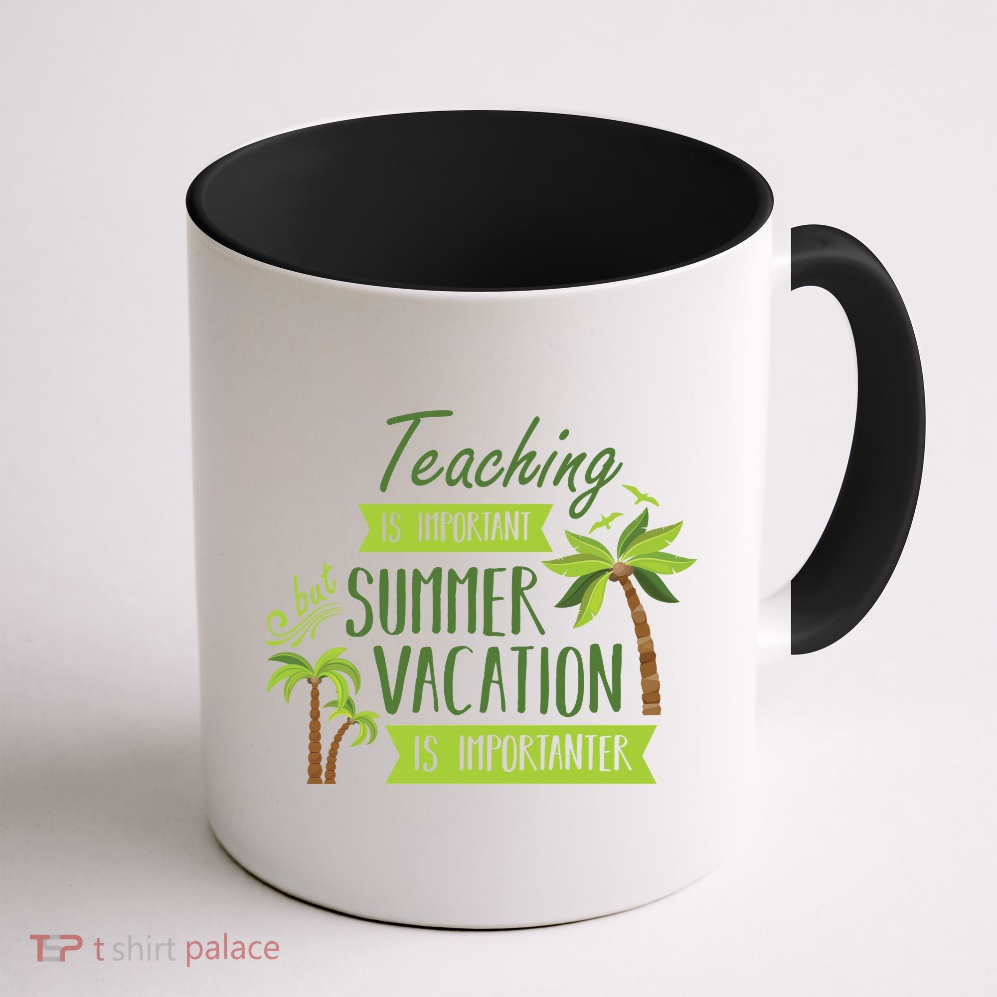 Teaching Is Important But Summer Vacation Is Importanter Coffee Mug