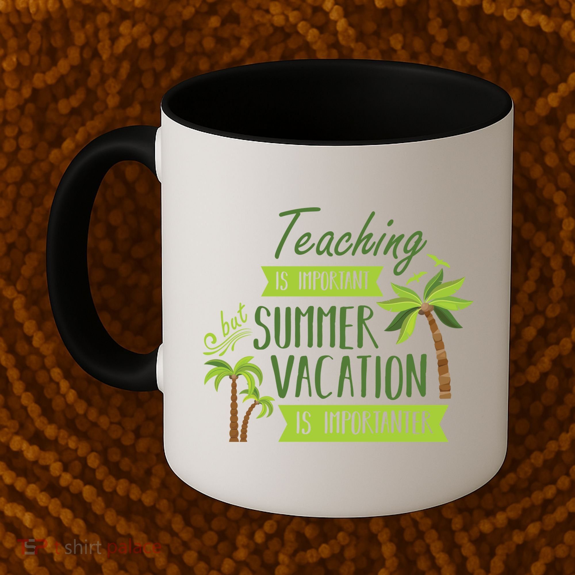 Teaching Is Important But Summer Vacation Is Importanter Coffee Mug