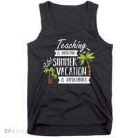 Teaching Is Important But Summer Vacation Is Importanter Tank Top thumb 0