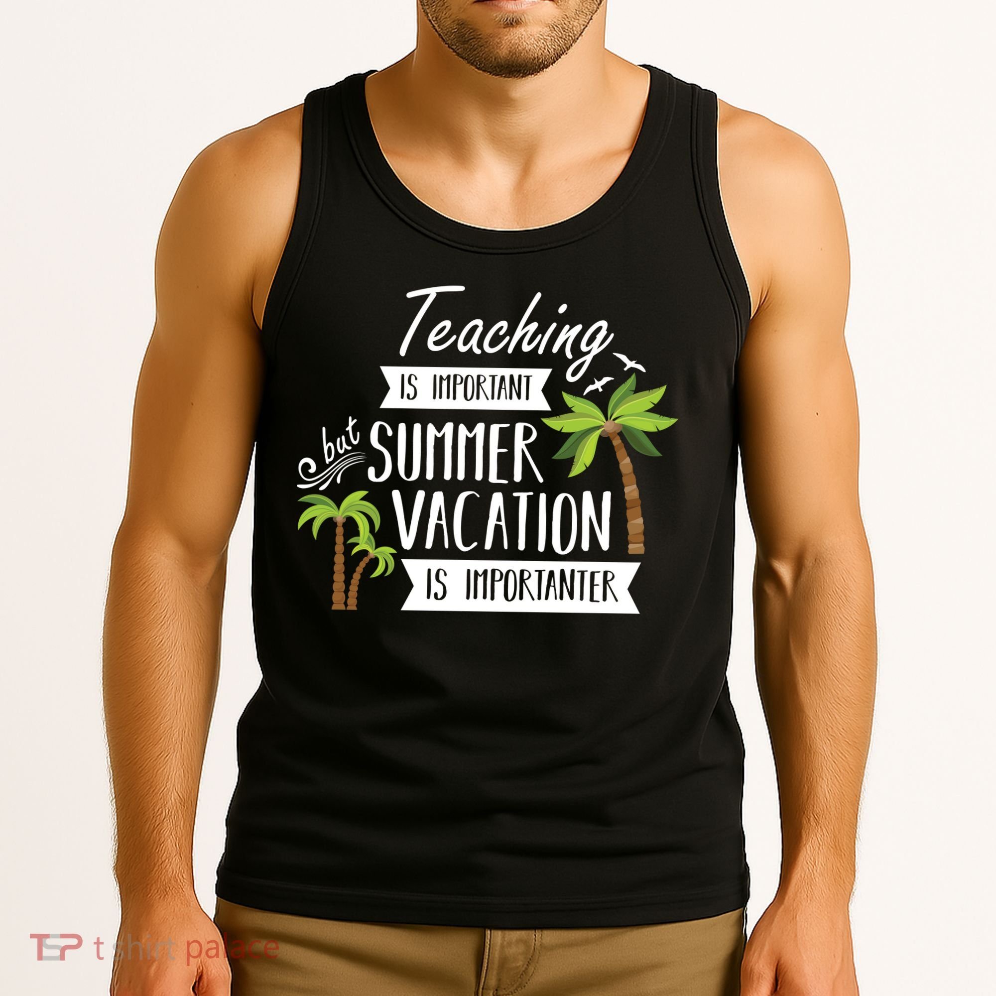 Teaching Is Important But Summer Vacation Is Importanter Tank Top