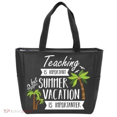 Teaching Is Important But Summer Vacation Is Importanter Tote Bag