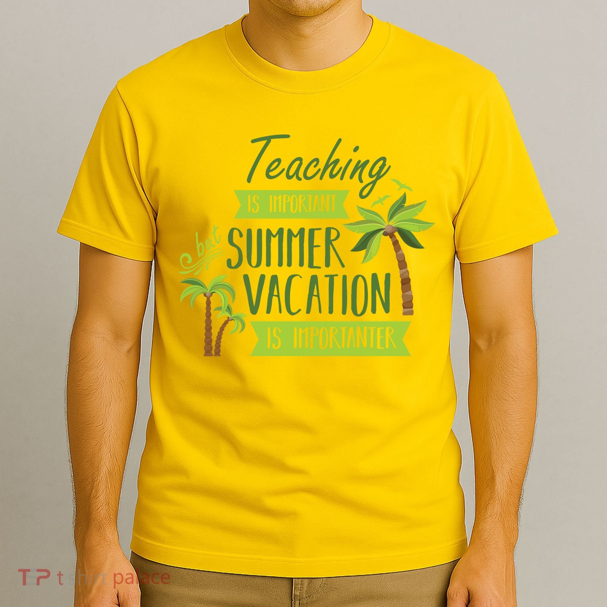 Teaching Is Important But Summer Vacation Is Importanter T-Shirt