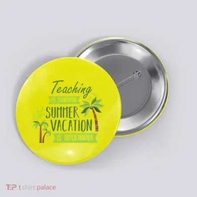 Teaching Is Important But Summer Vacation Is Importanter Button