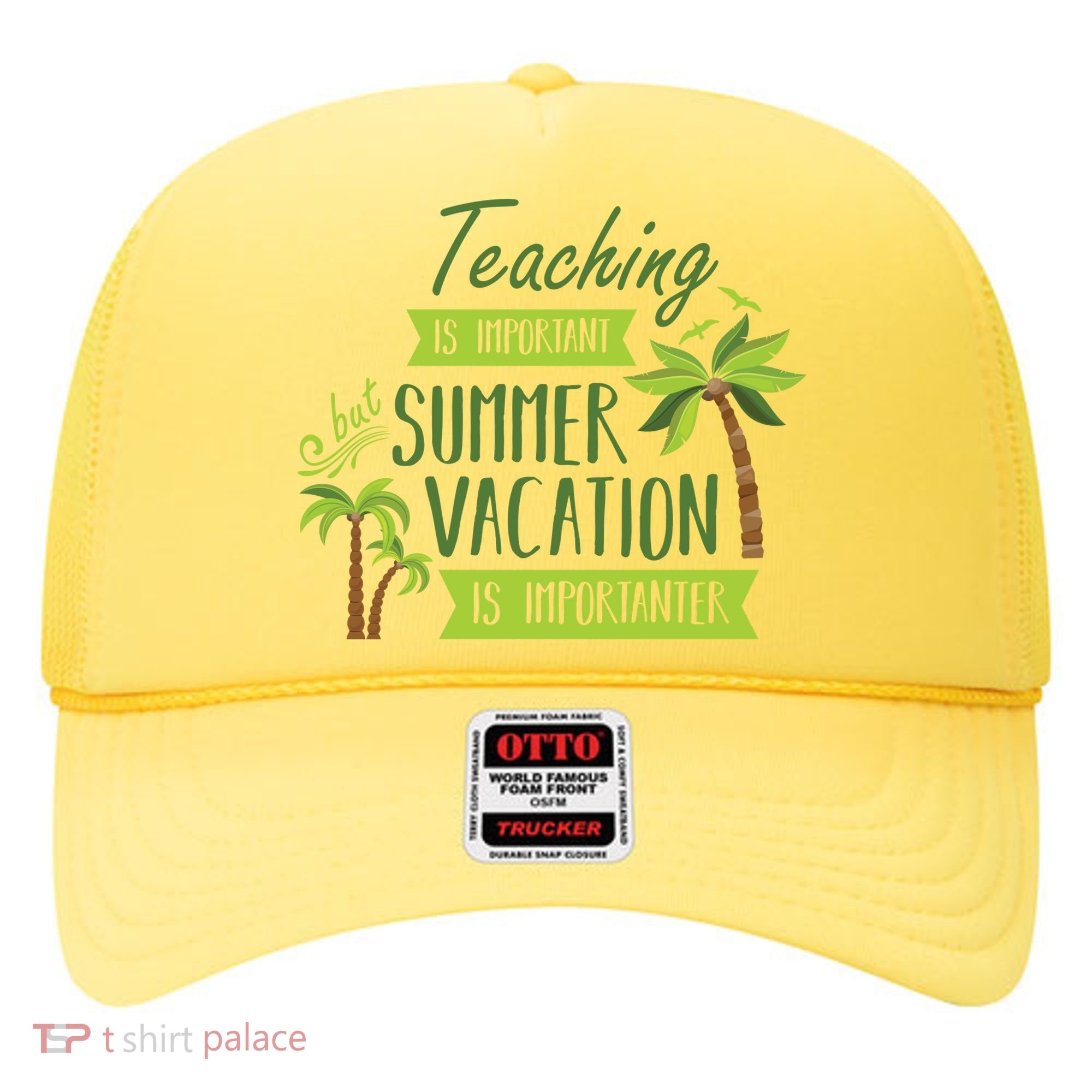 Teaching Is Important But Summer Vacation Is Importanter Hat