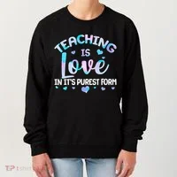 Teaching Is Love In It's Purest Form Women's Sweatshirt thumb 0