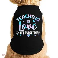 Teaching Is Love In It's Purest Form Doggie Tank thumb 0