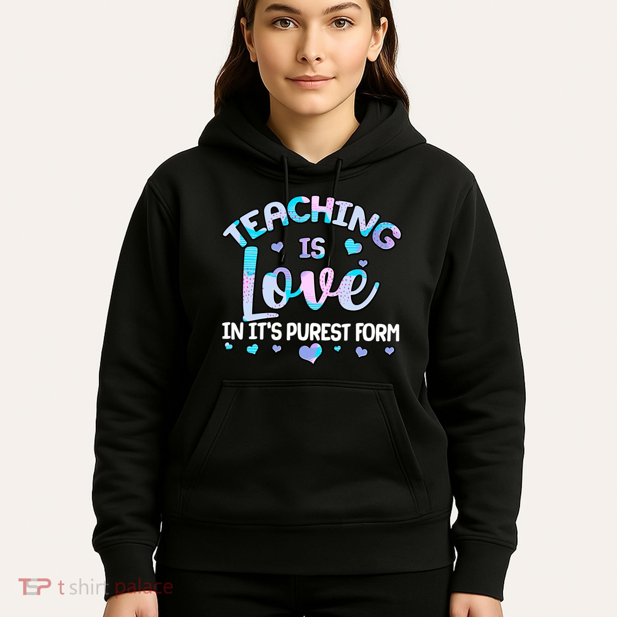 Teaching Is Love In It's Purest Form Hoodie