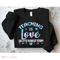 Teaching Is Love In It's Purest Form Sweatshirt thumb 2