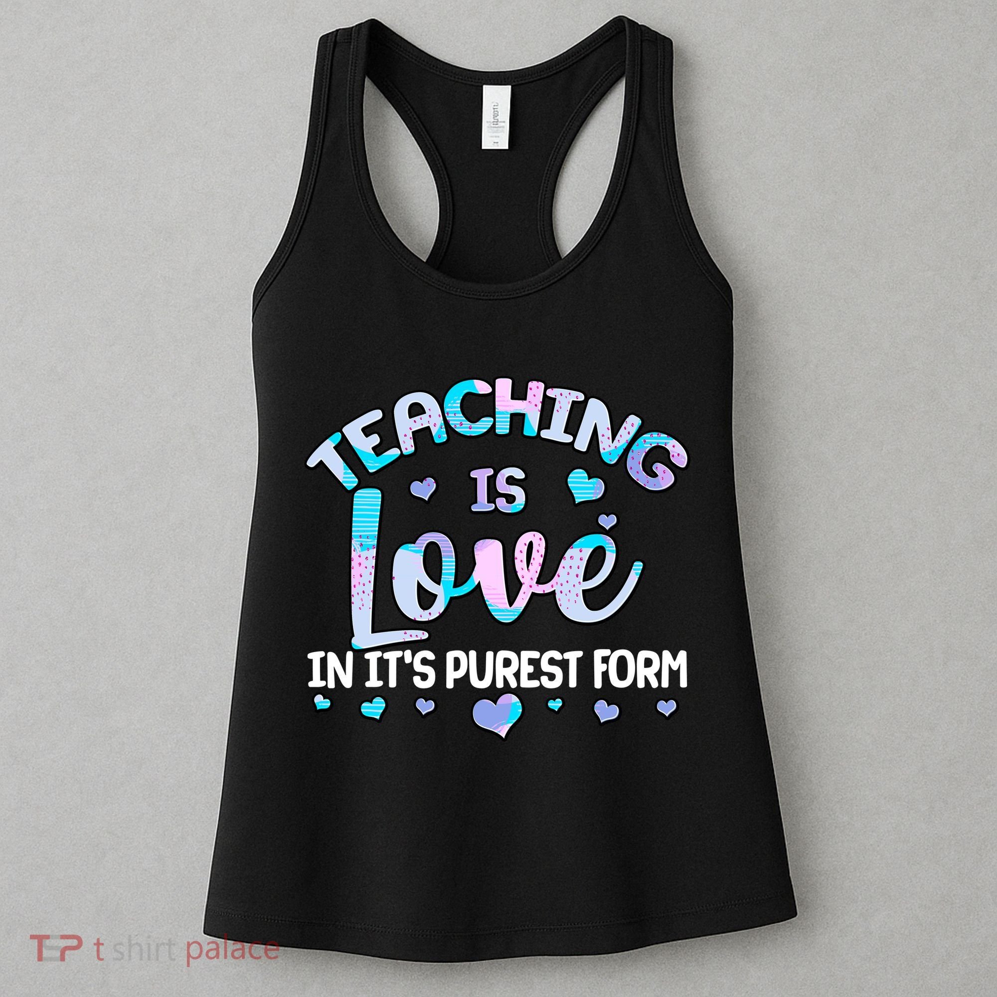 Teaching Is Love In It's Purest Form Women's Tank Top
