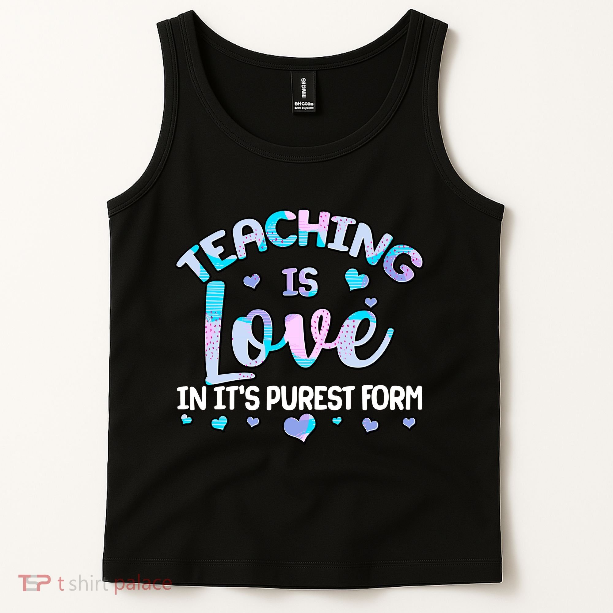 Teaching Is Love In It's Purest Form Tank Top