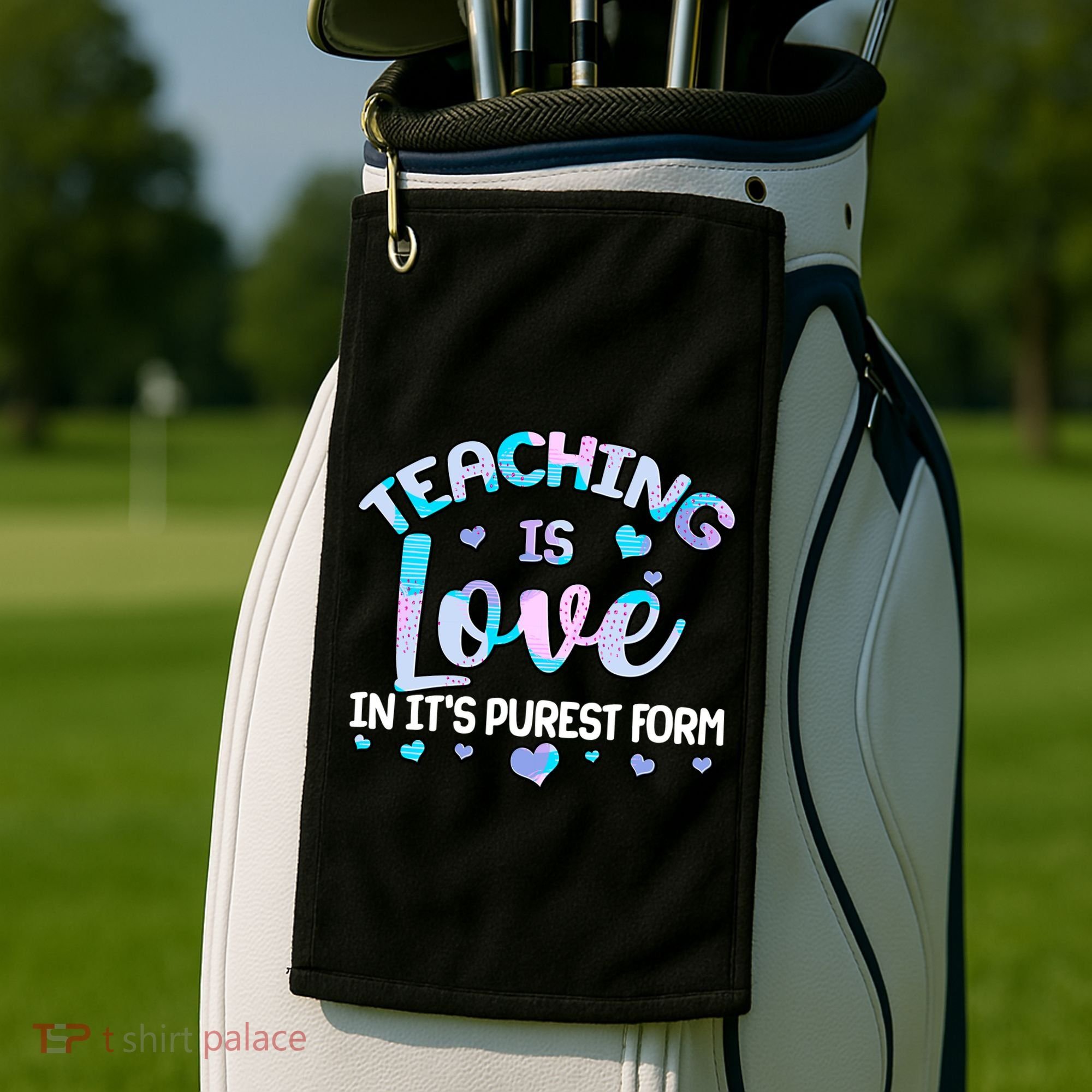 Teaching Is Love In It's Purest Form Golf Towel
