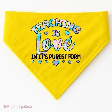 Teaching Is Love In It's Purest Form USA-Made Doggie Bandana