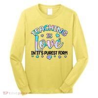 Teaching Is Love In It's Purest Form Long Sleeve Shirt thumb 0