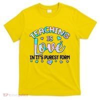 Teaching Is Love In It's Purest Form T-Shirt thumb 0