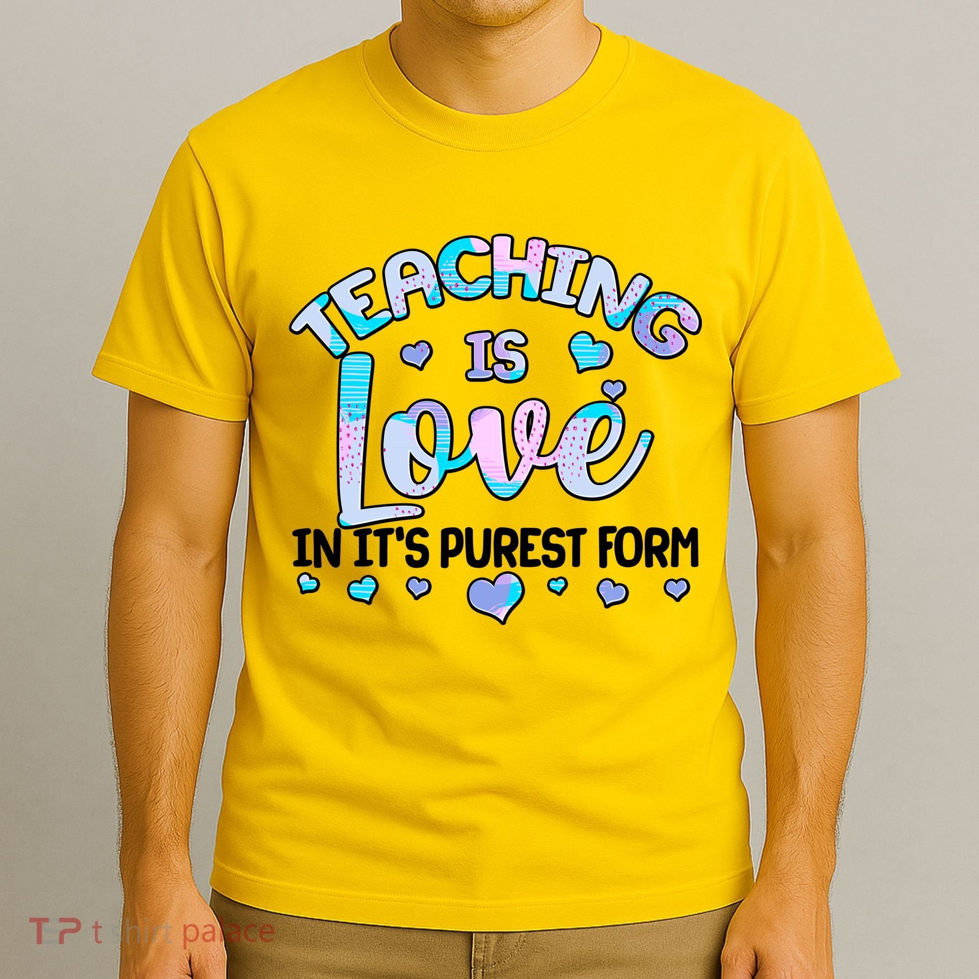 Teaching Is Love In It's Purest Form T-Shirt