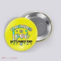 Teaching Is Love In It's Purest Form Button thumb 0