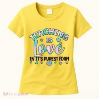 Teaching Is Love In It's Purest Form Women's T-Shirt thumb 0