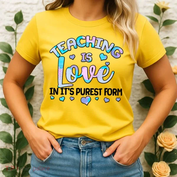 Teaching Is Love In It's Purest Form Women's T-Shirt
