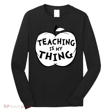 Teaching Is My Thing Long Sleeve Shirt