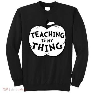 Teaching Is My Thing Sweatshirt