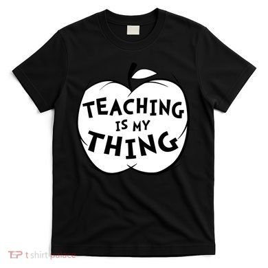 Teaching Is My Thing T-Shirt