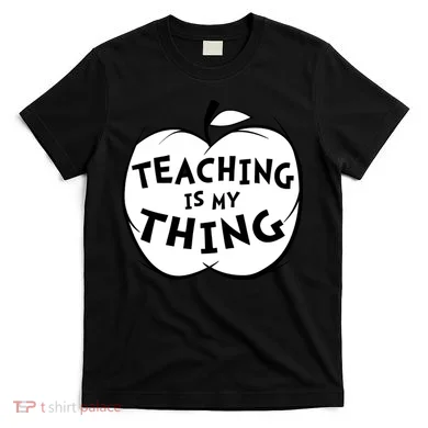 Teaching Is My Thing T-Shirt