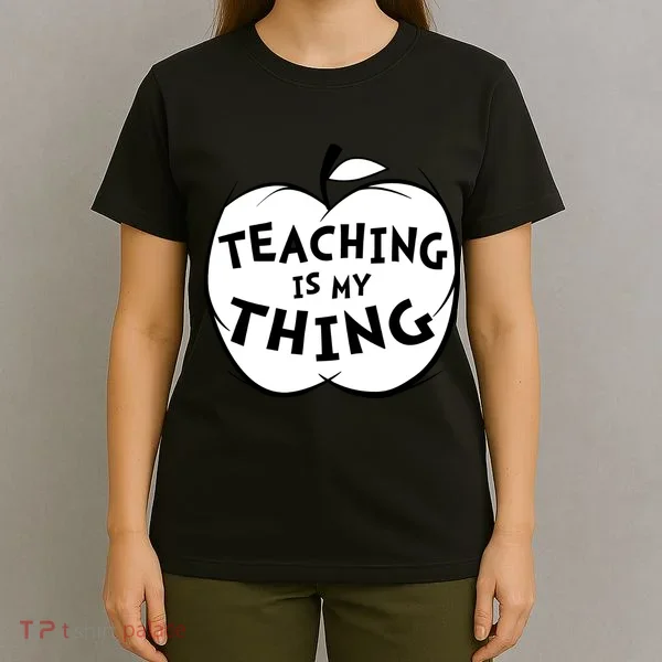 Teaching Is My Thing T-Shirt