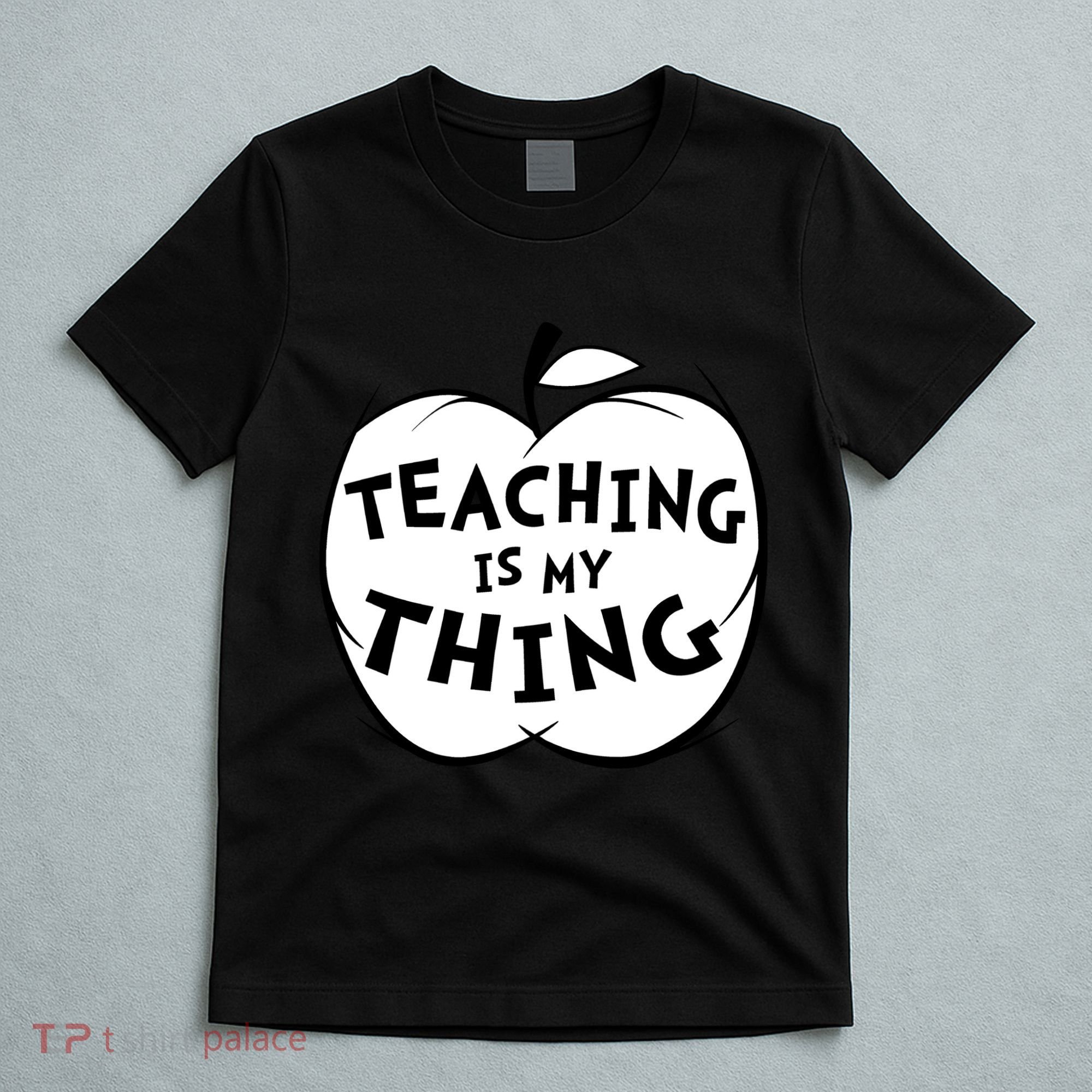 Teaching Is My Thing T-Shirt